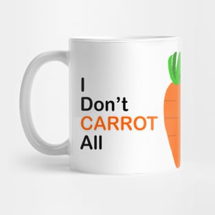 Don’t carrot all Mug